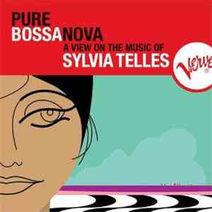 Sylvia Telles - Pure Bossa Nova - A View On The Music Of Sylvia Telles