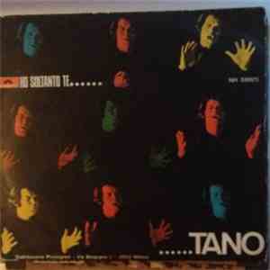 Tano - Ho Soltanto Te