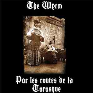 The Wyrm - Par Les Routes De La Tarasque