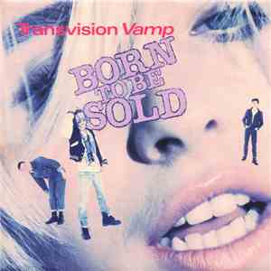 Transvision Vamp - Born To Be Sold