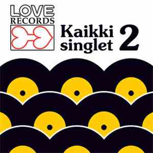 Various - Love Records - Kaikki Singlet 2