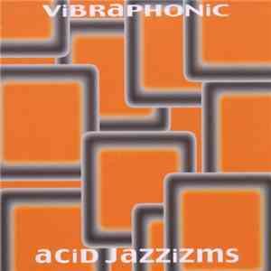Vibraphonic - Acidjazzizms