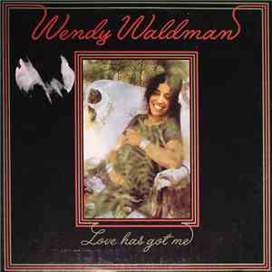 Wendy Waldman - Love Has Got Me