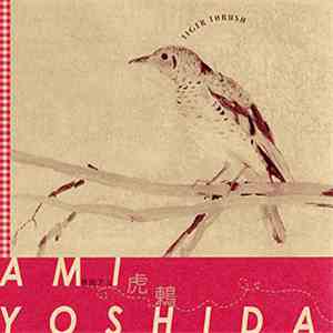 Ami Yoshida - Tiger Thrush