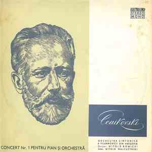 Ceaikovski - Orchestra Simfonică A Filarmonicii Din Varșovia , Dirijor : Witold Rowicki , Solist : Witold Malcuzynski - Concert Nr. 1 Pentru Pian Și Orchestră În Si Bemol Minor, Op. 23