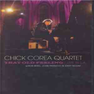 Chick Corea Quartet - That Old Feeling / Live In L.A.