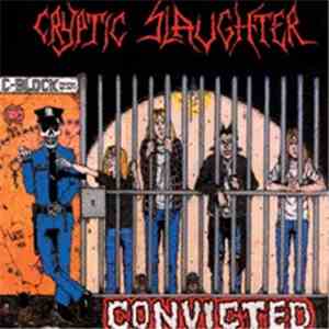 Cryptic Slaughter - Convicted