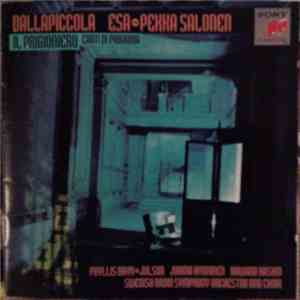 Dallapiccola - Esa-Pekka Salonen, Phyllis Bryn-Julson, Jorma Hynninen, Howard Haskin, Swedish Radio Symphony Orchestra And Swedish Radio Choir - Il Prigioniero / Canti Di Prigionia