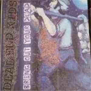 Dead End Kids  - Bring Out Your Dead