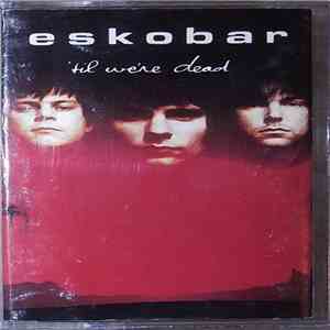 Eskobar  - 'Til We're Dead