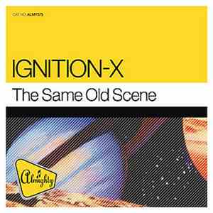 Ignition-X - The Same Old Scene
