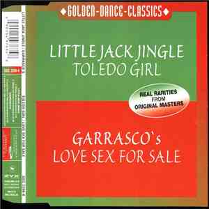 Little Jack Jingle / Garrasco's - Toledo Girl / Love Sex For Sale