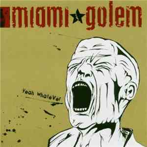 Miami Golem  - Yeah Whatever