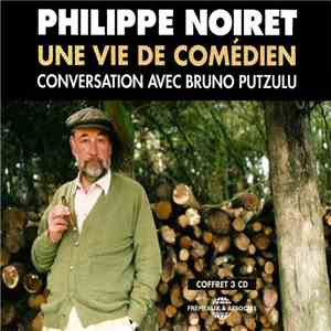 Philippe Noiret - Conversation Avec Bruno Putzulu - Une Vie De Comédien