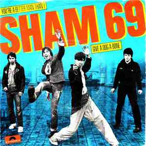 Sham 69 - You're A Better Man Than I