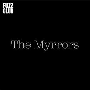 The Myrrors - Fuzz Club Sessions