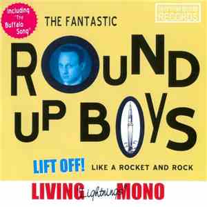 The Round Up Boys - Lift Off! Like A Rocket And Rock