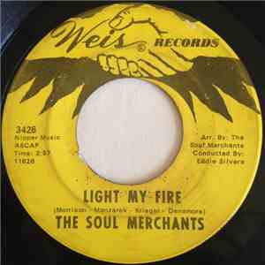 The Soul Merchants  - Light My Fire / For: 'Wes'