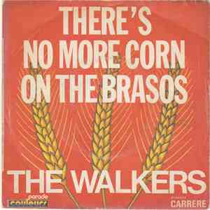 The Walkers  - There's No More Corn On The Brasos