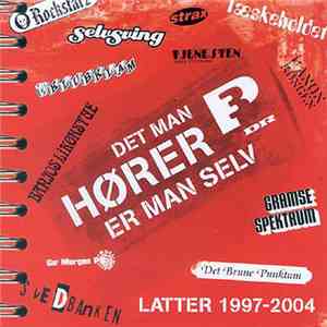 Various - Det Man Hører Er Man Selv - Latter 1997-2004