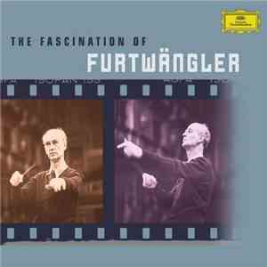Wilhelm Furtwängler - The Fascination Of Furtwängler