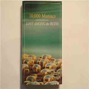 10,000 Maniacs - Love Among The Ruins