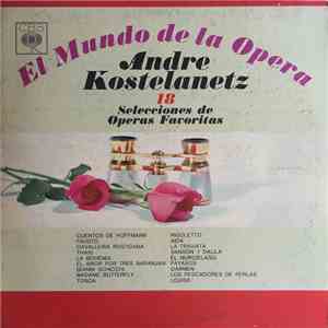Andre Kostelanetz - El Mundo De La Opera (18 Selecciones De Operas Favoritas)