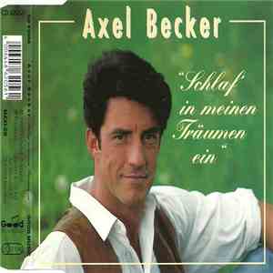 Axel Becker - Schlaf In Meinen Träumen Ein