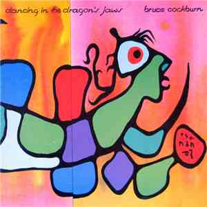 Bruce Cockburn - Dancing In The Dragon's Jaws