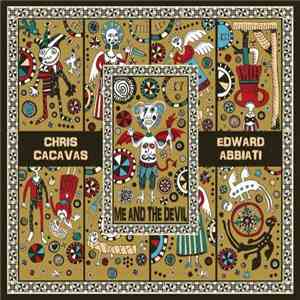 Chris Cacavas & Edward Abbiati - Me And The Devil