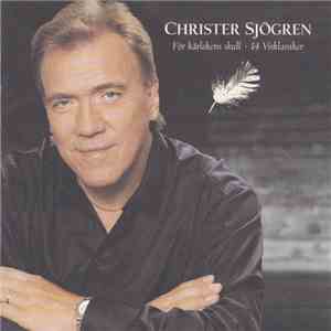 Christer Sjögren - För Kärlekens Skull - 14 Visklassiker