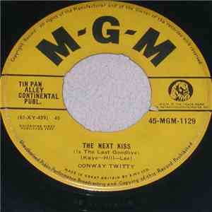 Conway Twitty - The Next Kiss (Is The Last Goodbye) / Man Alone
