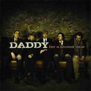 Daddy  - For A Second Time