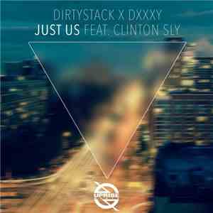 Dirtystack X DXXXY Feat. Clinton Sly - Just Us