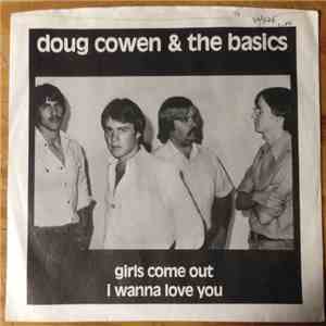 Doug Cowen & The Basics - Girls Come Out / I Wanna Love You
