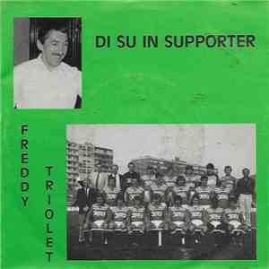 Freddy Triolet - Di su in supporter