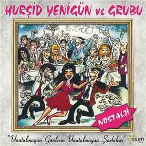 Hurşid Yenigün Ve Grubu - Unutulmayan Günlerin Unutulmayan Şarkıları (Nostalji)