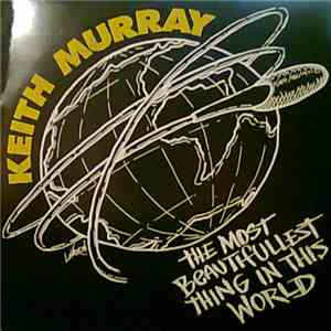 Keith Murray - The Most Beautifullest Thing In This World