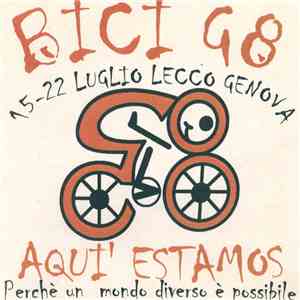 Kollettivo Malavida - Bici G8 (15-22 Luglio Lecco Genova) Aquì Estamos (Perchè Un Mondo Diverso È Possibile)
