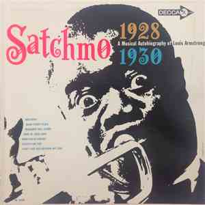 Louis Armstrong - Satchmo A Musical Autobiography Of Louis Armstrong 1928- Early 1930