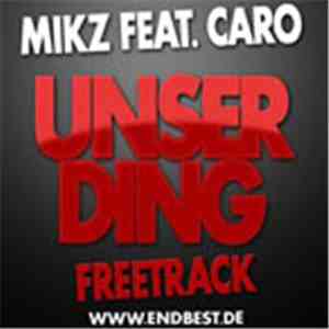 Mikz feat. Caro  - Unser Ding