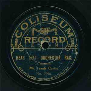 Mr. Frank Curtis / Mr. Arthur Lovell - Hear That Orchestra Rag / The Wriggley Rag