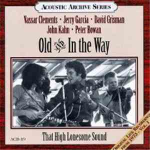 Old And In The Way - That High Lonesome Sound (Original Live Recordings From 1973 - Vol. I)