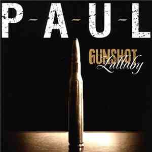 P-A-U-L - Gunshot Lullaby