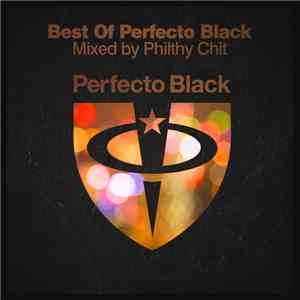 Philthy Chit - Best Of Perfecto Black