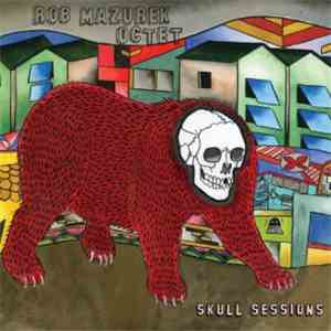 Rob Mazurek Octet - Skull Sessions