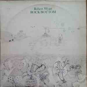 Robert Wyatt - Rock Bottom / Ruth Is Stranger Than Richard