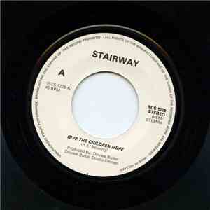 Stairway  - Give The Children Hope / Different Drugs
