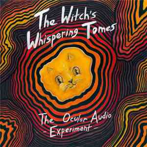 The Ocular Audio Experiment - The Witch's Whispering Tomes (Pt. 1)