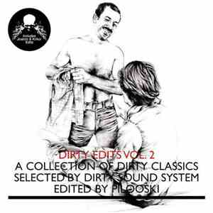Various Selected By Dirty Sound System Edited By Pilooski - Dirty Edits Vol. 2 (A Collection Of Dirty Classics)